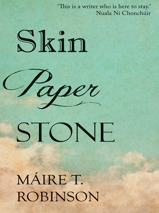 Title details for Skin Paper Stone by Máire  T. Robinson - Available